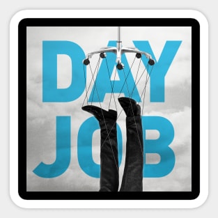 Day Job Sticker